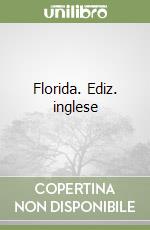 Florida. Ediz. inglese libro