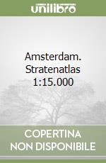 Amsterdam. Stratenatlas 1:15.000 libro