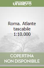 Roma. Atlante tascabile 1:10.000 libro