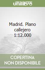 Madrid. Plano callejero 1:12.000 libro