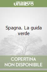 Spagna. La guida verde libro