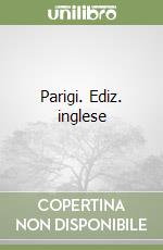 Parigi. Ediz. inglese libro