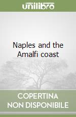 Naples and the Amalfi coast libro