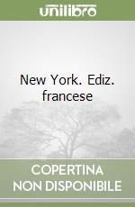 New York. Ediz. francese libro