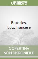 Bruxelles. Ediz. francese