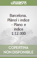 Barcelona. Plànol i indice - Plano e indice 1:12.000 libro