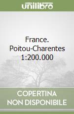 France. Poitou-Charentes 1:200.000 libro