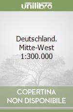 Deutschland. Mitte-West 1:300.000 libro