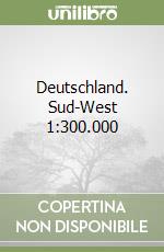 Deutschland. Sud-West 1:300.000 libro