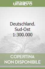 Deutschland. Sud-Ost 1:300.000 libro