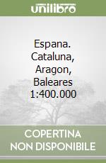 Espana. Cataluna, Aragon, Baleares 1:400.000 libro