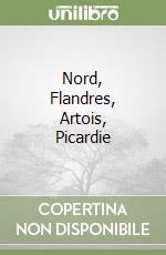 Nord, Flandres, Artois, Picardie libro