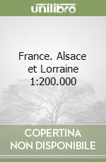 France. Alsace et Lorraine 1:200.000 libro