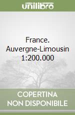 France. Auvergne-Limousin 1:200.000 libro