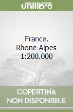 France. Rhone-Alpes 1:200.000 libro