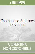 Champagne-Ardennes 1:275.000 libro