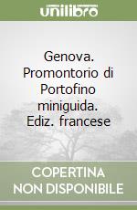 Genova. Promontorio di Portofino miniguida. Ediz. francese libro