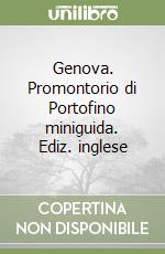 Genova. Promontorio di Portofino miniguida. Ediz. inglese libro