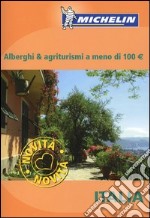 Italia. Alberghi & agriturismi a meno di 100 Euro libro