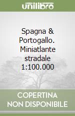 Spagna & Portogallo. Miniatlante stradale 1:100.000 libro