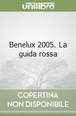 Benelux 2005. La guida rossa libro