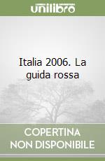 Italia 2006. La guida rossa libro