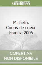 Michelin. Coups de coeur Francia 2006 libro
