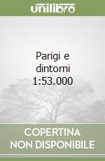 Parigi e dintorni 1:53.000 libro