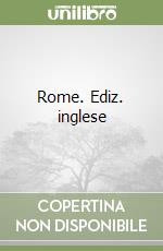 Rome. Ediz. inglese libro