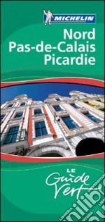 Nord Pas-de-Calais Picardia. Ediz. francese libro