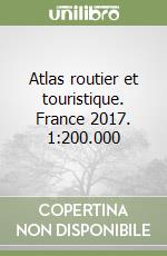 Atlas routier et touristique. France 2017. 1:200.000 libro