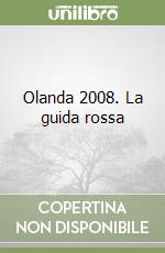 Olanda 2008. La guida rossa libro