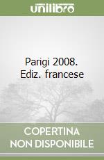 Parigi 2008. Ediz. francese libro