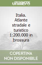 Italia. Atlante stradale e turistico 1:200.000 in brossura libro