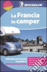 La Francia in camper. Ediz. illustrata libro