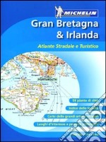 Gran Bretagna e Irlanda. Atlante stradale e turistico 1:300.000. Ediz. illustrata libro