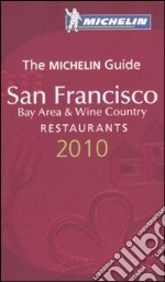 San Francisco 2010. Bay area & wine country. La Guida Michelin. Ediz. inglese libro