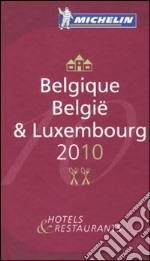 Belgio. Lussemburgo 2010. La guida rossa. Ediz. inglese, tedesca, francese e olandese libro