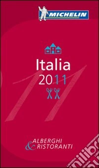 Italia 2011. Alberghi & ristoranti
