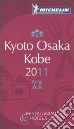 Kyoto Osaka Kobe 2011. La guida rossa. Ediz. inglese libro