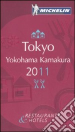 Tokyo, Yokohama, Kamakura 2011. La guida rossa. Ediz. inglese libro