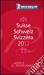 Suisse, Schweiz, Svizzera 2012. La guida rossa. Ediz. multilingue libro