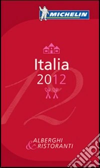 Italia 2012. Alberghi & ristoranti