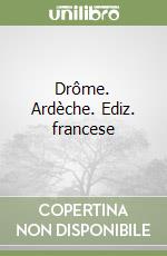Drôme. Ardèche. Ediz. francese