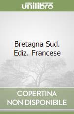 Bretagna Sud. Ediz. Francese libro