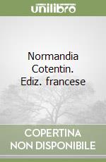 Normandia Cotentin. Ediz. francese