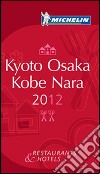 Kyoto Osaka Kobe Nara 2012. La guida rossa. Ediz. inglese libro