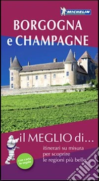 Borgogna e Champagne. Con carta stradale