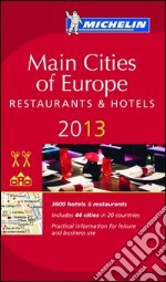 Main cities of Europe 2013. Restaurants & hotels libro