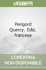 Perigord Quercy. Ediz. francese